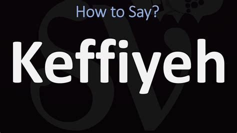 how to pronounce keffiyeh in english
